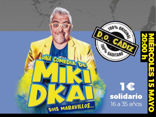  Las Tardes de Humor con Miki Dkai y su comedia “Sois maravillosos” 